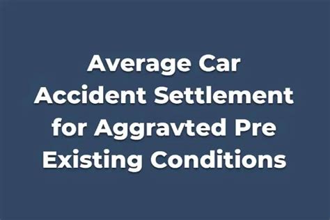 car accident aggravated pre-existing condition settlement